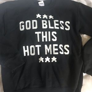 GOD BLESS THIS HOT MESS FUNNY SWEATSHIRT